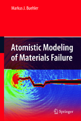 Atomistic Modeling of Materials Failure - Markus J. Buehler