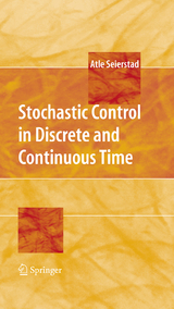 Stochastic Control in Discrete and Continuous Time - Atle Seierstad