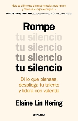 Rompe tu silencio: Di lo que piensas, despliega tu talento y lidera con valentía / Unlearning Silence - Elaine Lin Hering