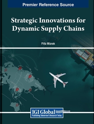 Strategic Innovations for Dynamic Supply Chains - 