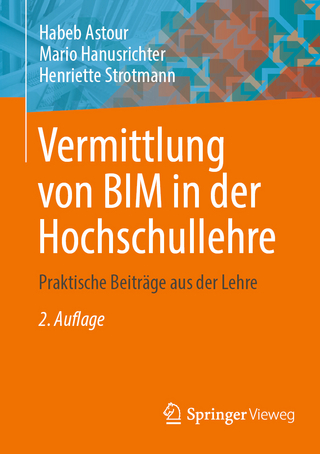 Vermittlung von BIM in der Hochschullehre - Habeb Astour; Mario Hanusrichter; Henriette Strotmann