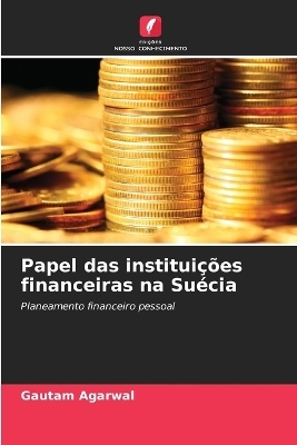 Papel das instituições financeiras na Suécia - Gautam Agarwal