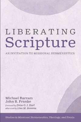 Liberating Scripture - Michael Barram, John R Franke