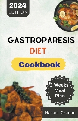 Gastroparesis Diet Cookbook - Harper Greene