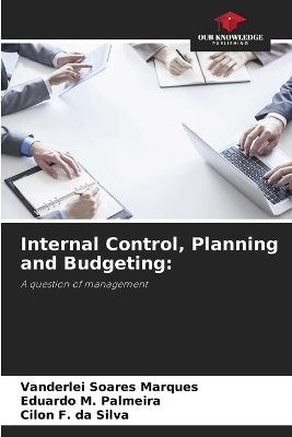 Internal Control, Planning and Budgeting - Vanderlei Soares Marques, Eduardo M Palmeira, Cilon F Da Silva