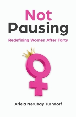 Not Pausing - Ariela Nerubay Turndorf