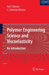 Polymer Engineering Science and Viscoelasticity - Hal F. Brinson, L. Catherine Brinson