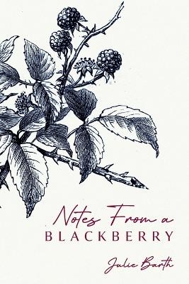 Notes From A BlackBerry - Julie Barth