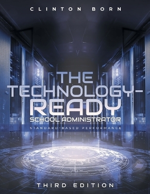 The Technology-Ready School Administrator - Clinton Born