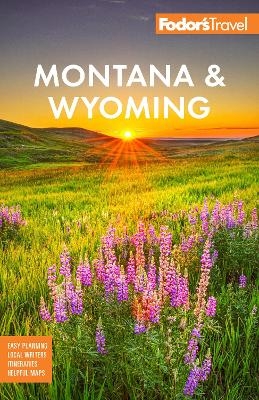 Fodor's Montana & Wyoming -  Fodor's Travel Guides