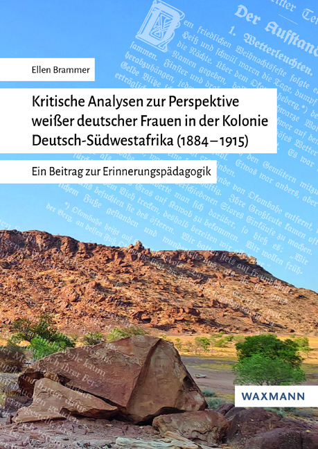 Kritische Analysen zur Perspektive weißer deutscher Frauen in der Kolonie Deutsch-Südwestafrika (1884–1915) - Ellen Brammer