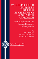 Value-Focused Business Process Engineering : a Systems Approach - Dina Neiger, Leonid Churilov, Andrew Flitman