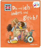 WAS IST WAS Meine Welt Band 16 Du und ich - anders und gleich! - Andrea Weller-Essers