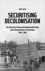 Securitising Decolonisation - Julius Heise