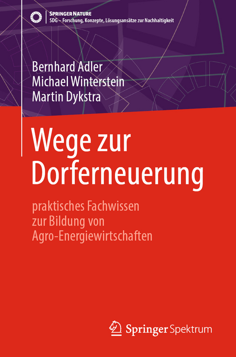 Wege zur Dorferneuerung - Bernhard Adler, Michael Winterstein, Martin Dykstra