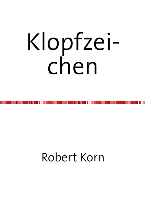 Klopfzeichen - Robert Korn