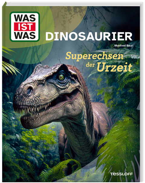 WAS IST WAS Dinosaurier. Superechsen der Urzeit - Dr. Manfred Baur