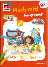 WAS IST WAS Meine Welt Mach mit! Feuerwehr - Katja Baier