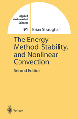 The Energy Method, Stability, and Nonlinear Convection - Brian Straughan