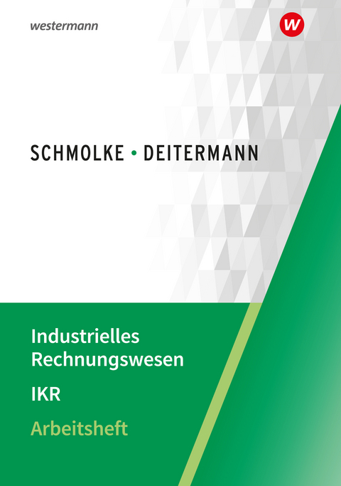 Industrielles Rechnungswesen - IKR - Björn Flader, Manfred Deitermann, Wolf-Dieter Rückwart