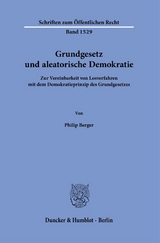 Grundgesetz und aleatorische Demokratie. - Philip Berger