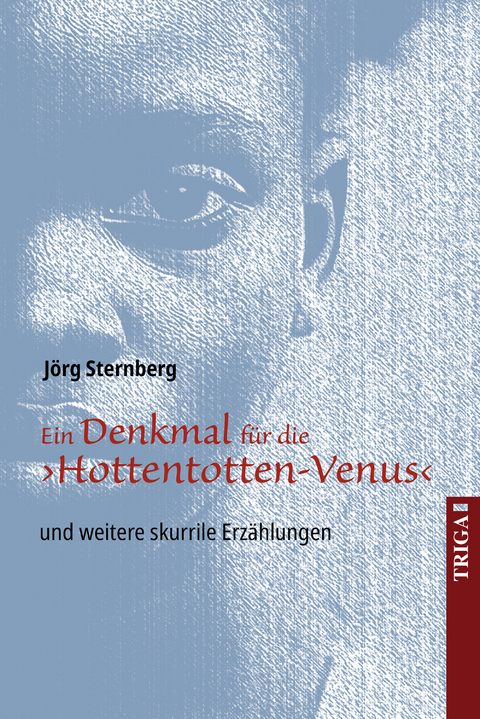 Ein Denkmal für die ›Hottentotten-Venus‹ - Jörg Sternberg