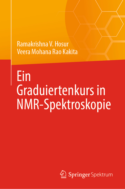 Ein Graduiertenkurs in NMR-Spektroskopie - Ramakrishna V. Hosur, Veera Mohana Rao Kakita