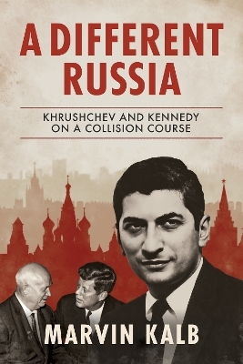 A Different Russia - Marvin Kalb