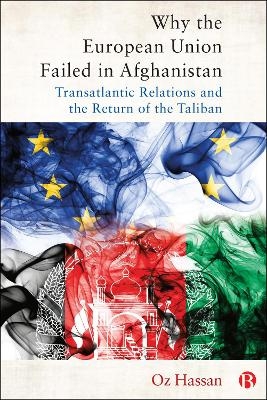 Why the European Union Failed in Afghanistan - Oz Hassan