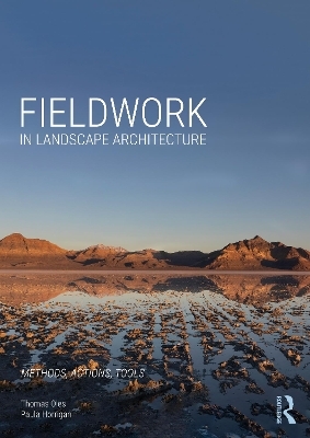 Fieldwork in Landscape Architecture - Thomas Oles, Paula Horrigan