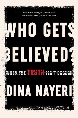 Who Gets Believed? - Dina Nayeri