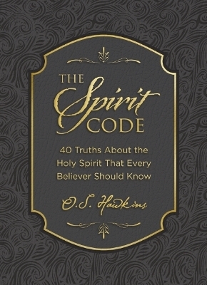 The Spirit Code - O. S. Hawkins