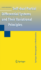 Self-dual Partial Differential Systems and Their Variational Principles - Nassif Ghoussoub