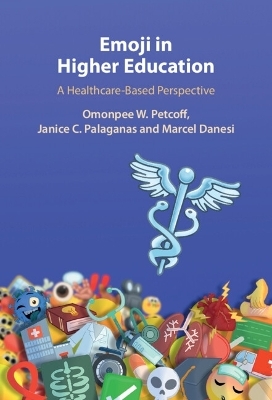 Emoji in Higher Education - Omonpee W. Petcoff, Janice C. Palaganas, Marcel Danesi