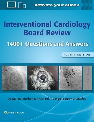 Interventional Cardiology Board Review - Debabrata Mukherjee, Saurav Chatterjee, Richard A. Lange