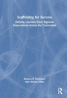 Scaffolding for Success - Barbara R. Blackburn