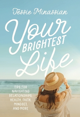 Your Brightest Life - Jessie Minassian