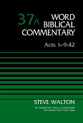 Acts 1-9:42, Volume 37A - The Rev. Dr. Steve Walton