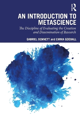 An Introduction to Metascience - Gabriel Bennett, Emma Goodall