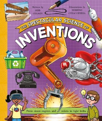 The Spectacular Science of Inventions - Rob Colson