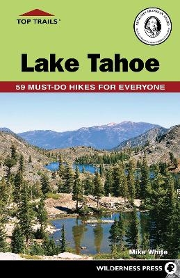 Top Trails: Lake Tahoe - Mike White