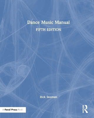 Dance Music Manual - Rick Snoman