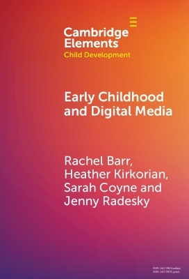 Early Childhood and Digital Media - Rachel Barr, Heather Kirkorian, Sarah Coyne, Jenny Radesky