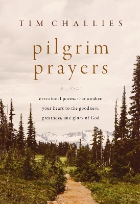 Pilgrim Prayers - Tim Challies