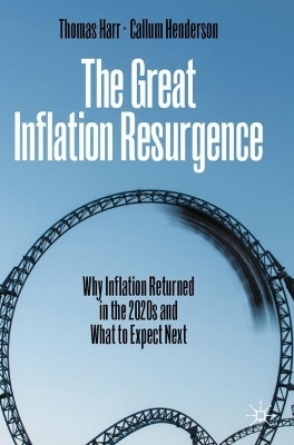 The Great Inflation Resurgence - Thomas Harr, Callum Henderson