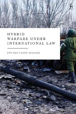 Hybrid Warfare under International Law - Stuart Casey-Maslen