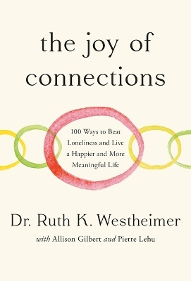 The Joy of Connections - Dr. Ruth K. Westheimer