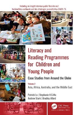 Literacy and Reading Programmes for Children and Young People: Case Studies from Around the Globe - Patrick Lo, Stephanie H. S. Wu, Andrew J. Stark, Bradley Allard