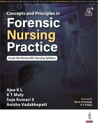 Concepts and Principles of Forensic Nursing Practice - Ajee KL, K T Moly, Suja Kumari S, Anisha Vadakkepatt