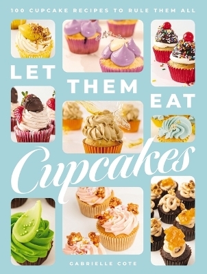 Let Them Eat Cupcakes - Gabrielle Cote